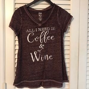 4/$25 All I Need is Coffee & Wine tee sheer